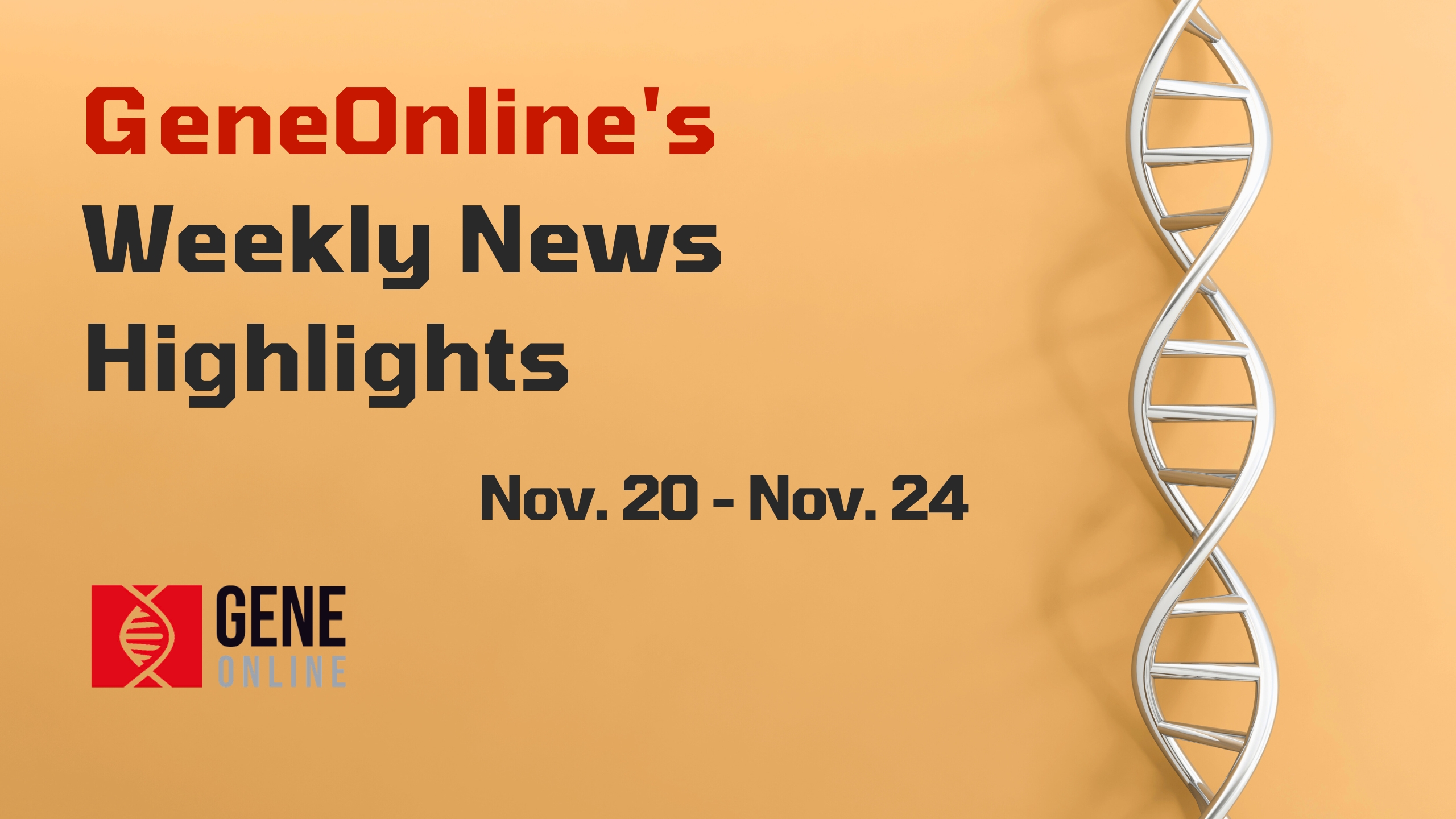 GeneOnline’s Weekly News Highlights: Nov 20-Nov 24